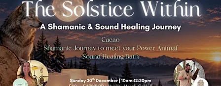 The Solstice Within - Shamanic & Sound Healing Journey