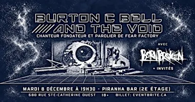 BURTON C BELL AND THE VOID + Bornbroken + invités