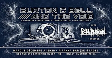 BURTON C BELL AND THE VOID + Bornbroken + invités