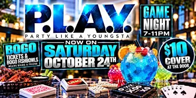 P.L.A.Y. = PARTY LIKE A YOUNGSTA