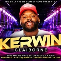 Silly Rabbit Comedy Club Presents Kerwin Claiborne