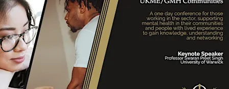 Mental Health and its Impact on UKME/GMH Communities Conference