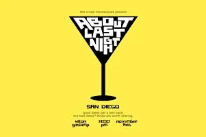 About Last Night: Dating Disaster Stories San Diego!