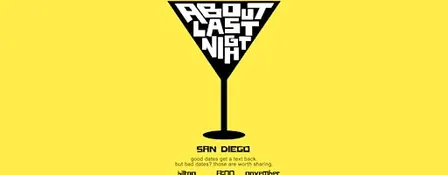About Last Night: Dating Disaster Stories San Diego!