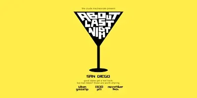 About Last Night: Dating Disaster Stories San Diego!