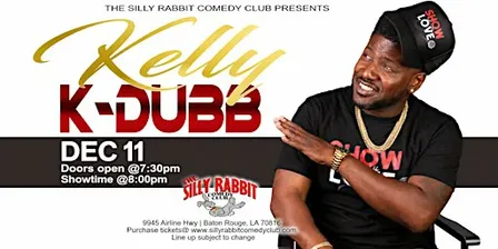 Silly Rabbit Comedy Club Present Kelly "K-Dubb"