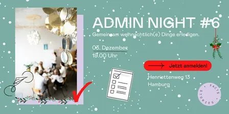 Admin Night #6 - Admin Night – Gemeinsam weihnachtlich(e) Dinge erledigen.