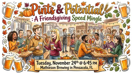 Pints & Potential: A Friendsgiving Speed Mingle | Pensacola, FL