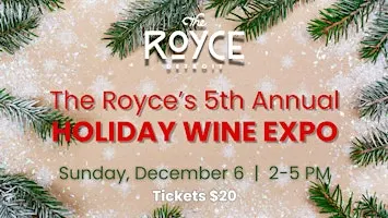 The Royce's 5th Annual HOLIDAY WINE EXPO!