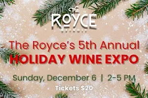 The Royce's 5th Annual HOLIDAY WINE EXPO!