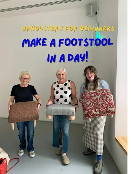 Upholstery for Beginners: Make a footstool in a day. December 13th.
