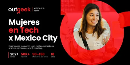 Mujeres en Tech Ciudad de México 2027 - OutGeek