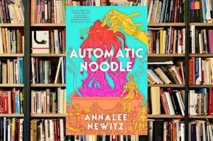 Geeky Book Club: December Meeting - Automatic Noodle by Annalee Newitz