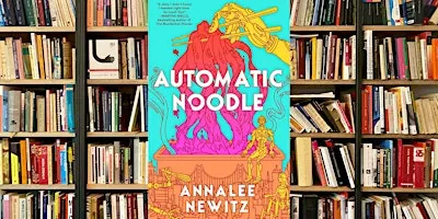 Geeky Book Club: December Meeting - Automatic Noodle by Annalee Newitz