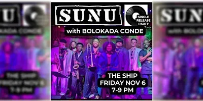 SUNU Afrobeat featuring Bolokada Conde ~ Dinner Matinee