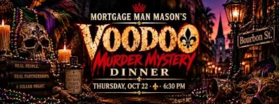 Mortgage Man Mason’s VOODOO Murder Mystery Dinner