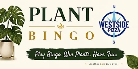 Plant Bingo @ Westside Pizza, 11/4