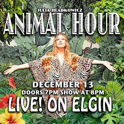 Julia Hladkowicz Presents: ANIMAL HOUR! A Comedy Show.