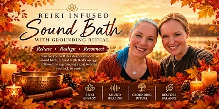 Reiki Infused Sound Bath with Voice & Grounding Tea Ritual