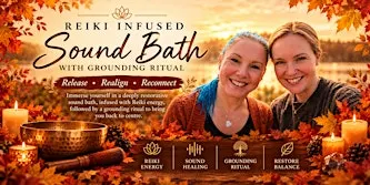 Reiki Infused Sound Bath with Voice & Grounding Tea Ritual