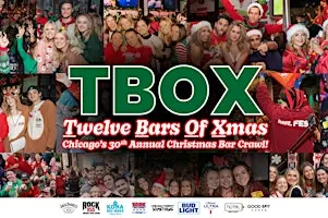 TBOX: Twelve Bars of Xmas - Chicago's 30th Annual Xmas Crawl - Wrigleyville