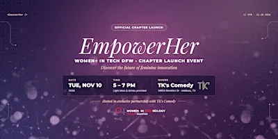 EmpowerHer Women+ In Tech Dallas Chapter Launch Event