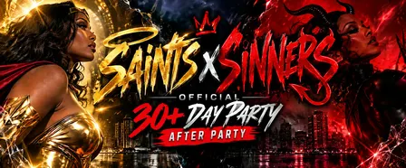 SAINTS x SINNERS - OFFICIAL 30+ COSTUME DAY PARTY AFTER PARTY