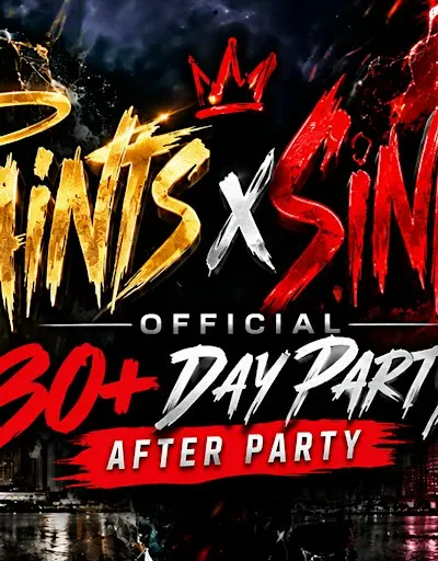SAINTS x SINNERS - OFFICIAL 30+ COSTUME DAY PARTY AFTER PARTY