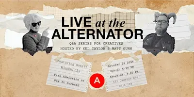 Live at the Alternator featuring Windmills!