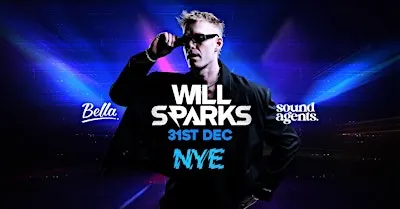 Bella Live. NYE presents WILL SPARKS