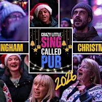 The Great Nottingham Christmas Singalong! with Crazy Little Sing Called Pub