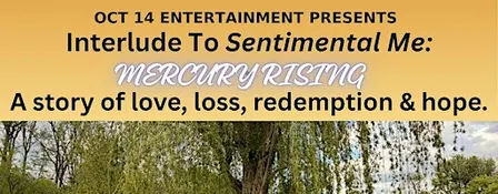 INTERLUDE TO SENTIMENTAL ME: MERCURY RISING