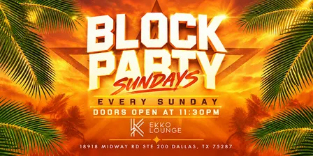 EKKO BLOCK PARTY SUNDAYS - OCT 25