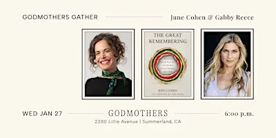 Godmothers Gather: June Cohen & Gabby Reece