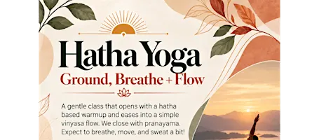 Hatha Yoga: Ground, Breath, and Flow