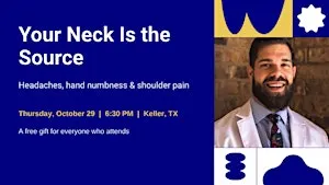 Your Neck Is the Source: Headaches, Hand Numbness & Shoulder Pain [KELLER]
