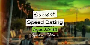 Raleigh Singles Event: Sunset Speed Dating (Spooky Edition) Ages 30-45