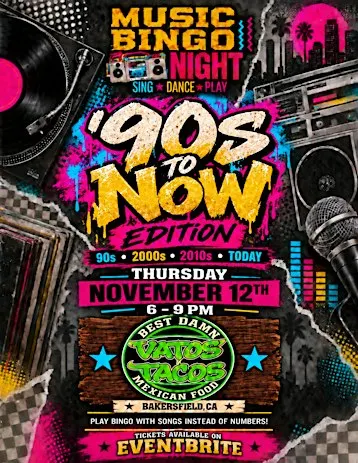 New: 90’s to Now Edition Music Bingo Night @ Vatos Tacos Bakersfield