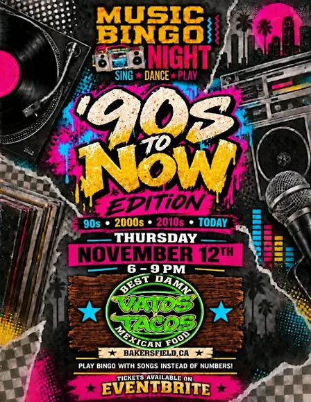 New: 90’s to Now Edition Music Bingo Night @ Vatos Tacos  Bakersfield