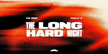 The Long Hard Night - A Movember 12HR Fundraiser | ADELAIDE