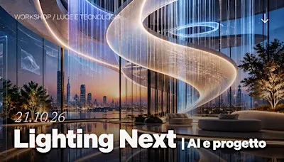 LIGHTING NEXT - AI, progettazione digitale e nuovi workflow per il lighting