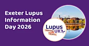 Lupus UK - Lupus Information Day in Exeter