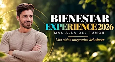 BIENESTAR EXPERIENCE | Más allá del tumor