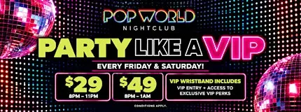 Party Like a VIP – Every Friday & Saturday | From $29