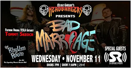 Mike Gaube's Headbangers presents Bad Marriage at The Rhythm Room!!