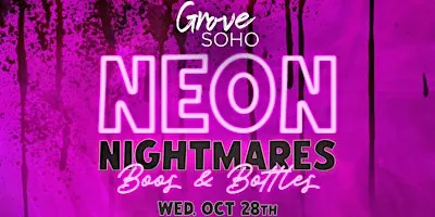 Grove Soho Neon Nightmares - Boos and Bottles