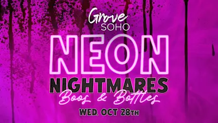 Grove Soho Neon Nightmares - Boos and Bottles