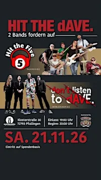 HIT THE dAVE - 2 Bands fordern auf - Hit the Five & don't listen to dAVE.