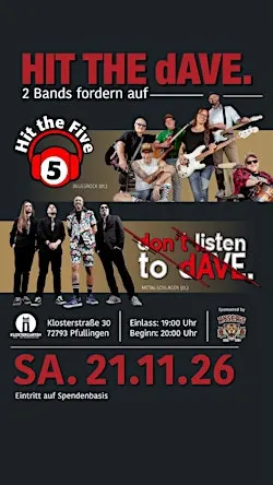 HIT THE dAVE - 2 Bands fordern auf - Hit the Five & don't listen to dAVE.