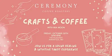 Crafts & Coffee: Ceremony x Mia Moon